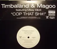 Timbaland & Magoo Featuring Missy Elliott - Cop That Sh#!'