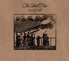 Tin Hat Trio - Book of Silk