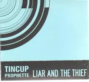 Tin Cup Prophette - Liar and the Thief
