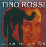 Tino Rossi - Les Années Frou Frou