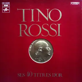 Tino Rossi - Ses 40 Titres D'Or
