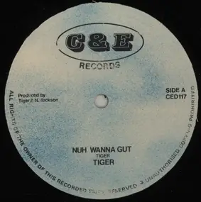 Tiger - Nuh Wanna Gut / Don't Be Greedy