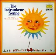 Tilo Medek , Béla Bartók - Die Betrunkene Sonne (Ein Melodram Für Kinder) / Klavierstücke Für Kinder