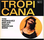Tito Rodriguez And His South American Band - Tropicana