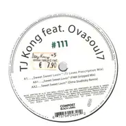 TJ Kong Featuring Ovasoul7 - Sweet Sweet Lovin'