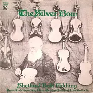 Tom Anderson • Aly Bain • Trevor Hunter • Davie Tulloch - The Silver Bow - Shetland Folk Fiddling