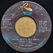 Tom Grant - We've Gotta Get Away From It All
