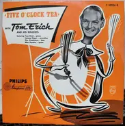 Tom Erich And His Soloists - Five O' Clock Tea