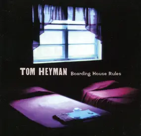 Tom Heyman - Boarding House Rules