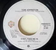 Tom Johnston - Baby Take Me In / Excuse Me Ma'am