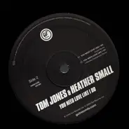 Tom Jones+Heather Small - You Need Love Like I Do