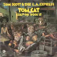 Tom Scott And The L.A. Express - Tom Cat / Keep On Doin' It