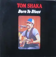 Tom Shaka - Born To Blues