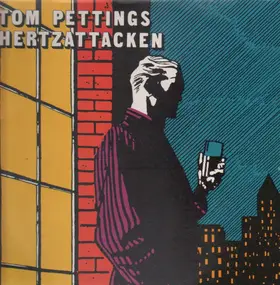 Tom Pettings Hertzattacken - Tom Pettings Hertzattacken