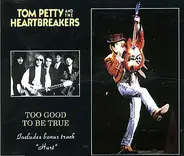 Tom Petty And The Heartbreakers - Too Good To Be True