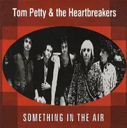 Tom Petty And The Heartbreakers - Something In The Air