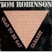 Tom Robinson - Glad To Be Gay Cabaret