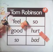 Tom Robinson - Feel So Good / Hurt So Bad EP