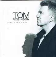 Tom Robinson - Love over Rage