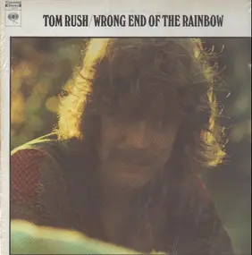 Tom Rush - Wrong End of the Rainbow