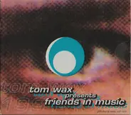 Tom Wax - Friends In Music