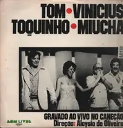 Tom, Vinicius, Toquinho,  Miucha ‎ - Gravado Ao Vivo No Canecão
