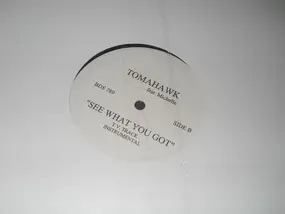 Tomahawk - See What You Got