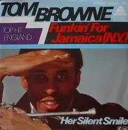 Tom Browne - Funkin' For Jamaica / Her Silent Smile