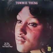 Tommie Young - Do you still feel the same way