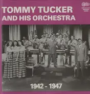Tommy Tucker And His Orchestra - 1942-1947
