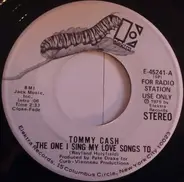 Tommy Cash - The One I Sing My Love Songs To