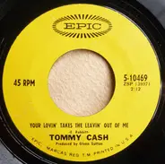 Tommy Cash - Your Lovin' Takes the Leavin' Out of Me