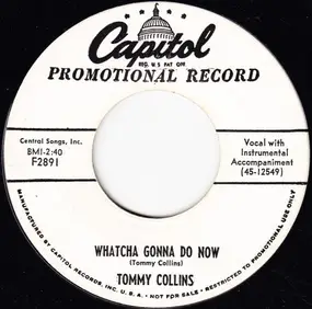 Tommy Collins - Whatcha Gonna Do Now / You're For Me