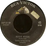 Tommy Dorsey And His Orchestra - Boogie Woogie / Opus No. 1