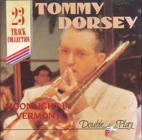 Tommy Dorsey & His Orchestra - Moonlight In Vermont