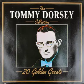 Tommy Dorsey & His Orchestra - The Tommy Dorsey Collection - 20 Golden Greats