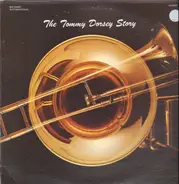 Tommy Dorsey - The Tommy Dorsey Story