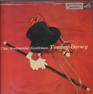 Tommy Dorsey - That Sentimental Gentleman