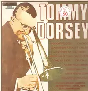 Tommy Dorsey - The Incomparable Big Band Sound Of Tommy Dorsey And His Orchestra