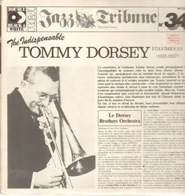 Tommy Dorsey & His Orchestra - The Indispensable Tommy Dorsey Volumes 1/2 (1935-1937)