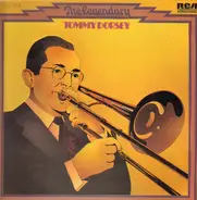 Tommy Dorsey - The Legendary Tommy Dorsey