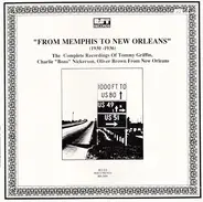 Tommy Griffin , Charlie Nickerson , Oliver Brown - From Memphis To New Orleans (1930-1936) The Complete Recordings
