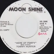 Tommy Hunter - Here At Forty