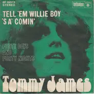 Tommy James - Tell 'Em Willie Boy 'S A'Comin'