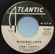 Tommy Leonetti - Without Love / Blue Bird Of Happiness