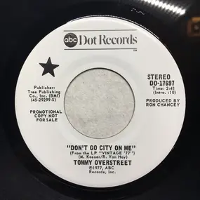 Tommy Overstreet - Don't Go City On Me