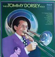 Tommy Dorsey - This Is Tommy Dorsey Vol. 2
