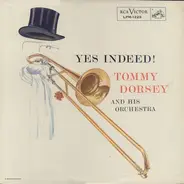 Tommy Dorsey And His Orchestra - Yes Indeed!