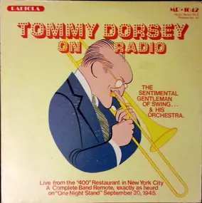 Tommy Dorsey & His Orchestra - Tommy Dorsey On Radio / Eddie Condon's Jazz Concert