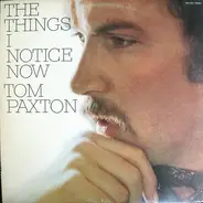 Tom Paxton - The Things I Notice Now